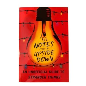 Notes from the Upside Down: An Official Guide to Stranger Things Book